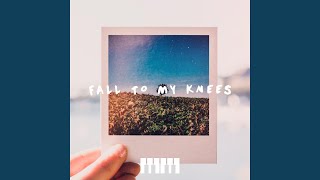 Fall to My Knees