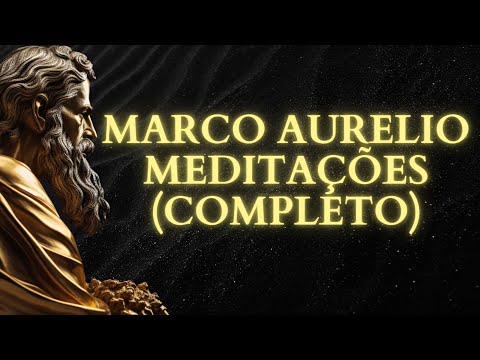 "Meditações" de Marco Aurélio - Os 12 livros COMPLETOS sobre o ESTOICISMO em linguagem Moderna