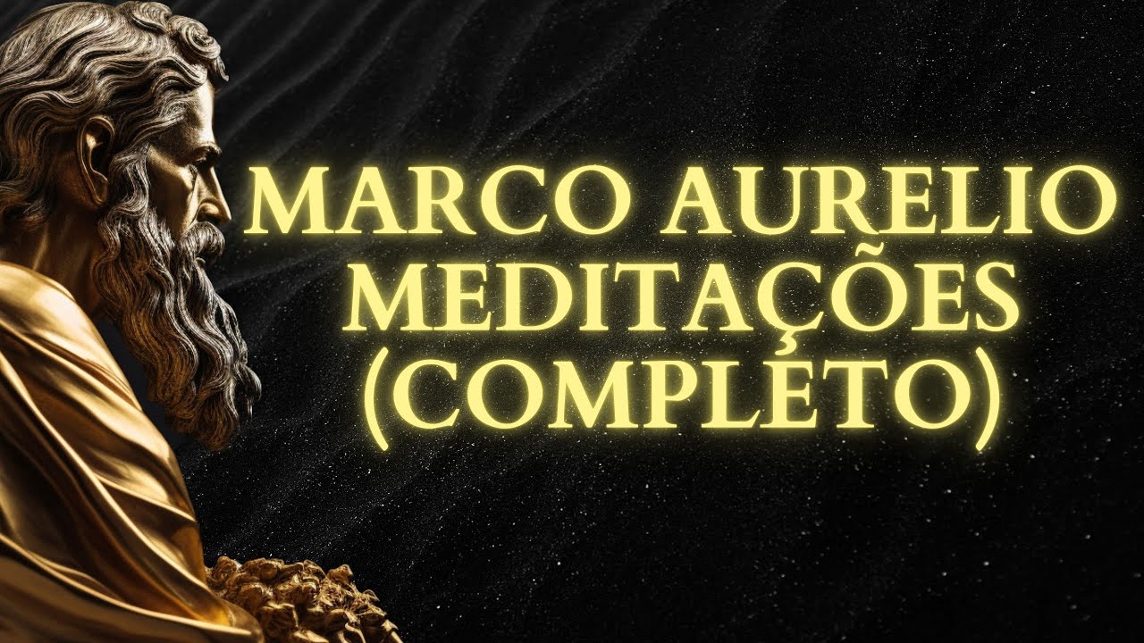 "Meditações" de Marco Aurélio - Os 12 livros COMPLETOS sobre o ESTOICISMO em linguagem Moderna