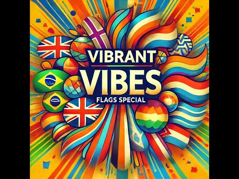 Vibrant Vibes | Flags special