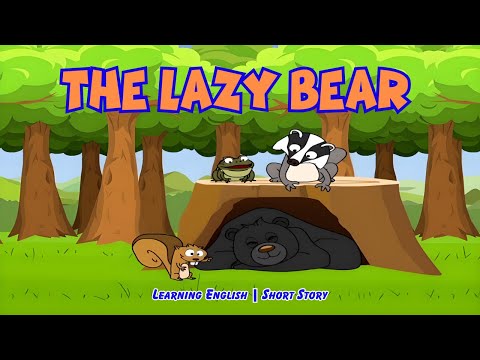 The lazy bear | Stories For Kids In English | Bedtime Stories For Kids