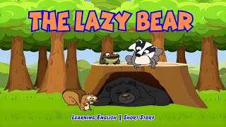 The lazy bear | Stories For Kids In English | Bedtime Stories For Kids