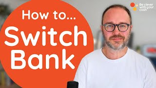 How to switch your bank account - the basics
