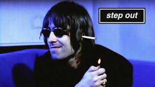 Oasis - Step Out (Liam on Vocals)