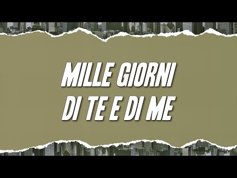 Claudio Baglioni - Mille giorni di te e di me (Testo)