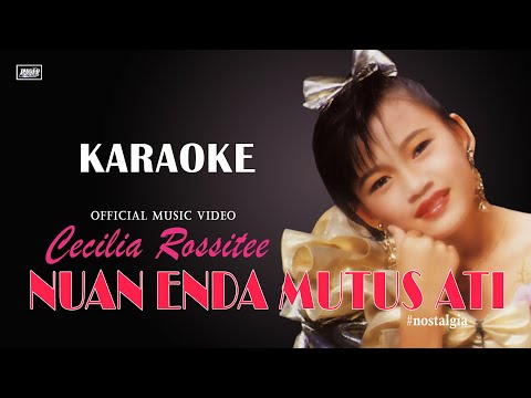 Nuan Enda Mutus Ati - Cecilia Rossittee (Official Karaoke) | #lagu lama