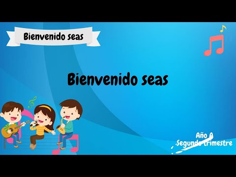 Bienvenido seas | Jardín de infantes - Cantos | Canción Inicial