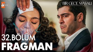 Bir Gece Masalı 32. Bölüm Fragmanı: Mahir Ölüyor mu? Şok İddia!