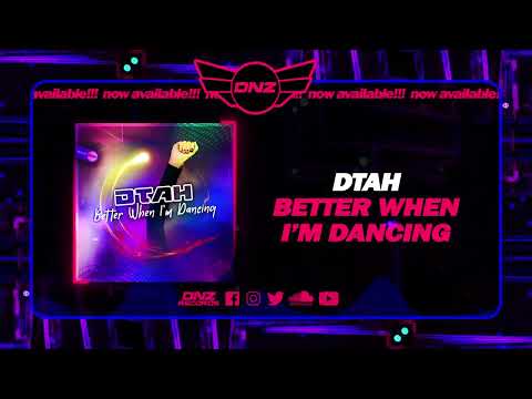 DTAH - BETTER WHEN I'M DANCING Official Video DNZ Records