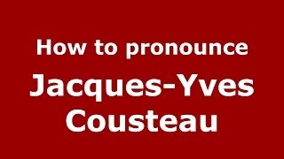 How to pronounce Jacques-Yves Cousteau