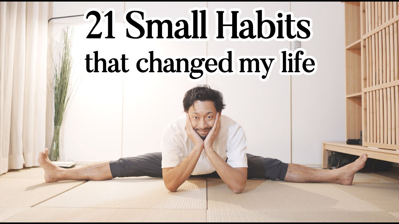 21 Small Habits that Changed My Life Throughout The Day!