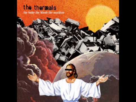 The Thermals - The Body, The Blood, The Machine [full album]