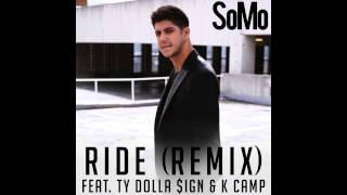 SoMo - Ride (Remix) Feat. Ty Dolla $ign &amp; K Camp