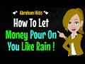 Let Money Pour On You Like Rain Leave Action Out Of The Equation Abraham Hicks 2024