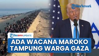 Ditolak Mesir dan Yordania, Kini Muncul Wacana Trump Relokasi Warga Gaza ke Maroko hingga Somaliland