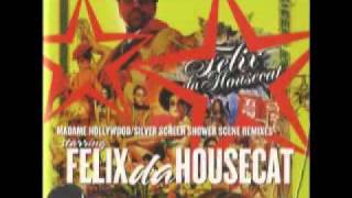 Felix Da Housecat - Madame Hollywood(extended)