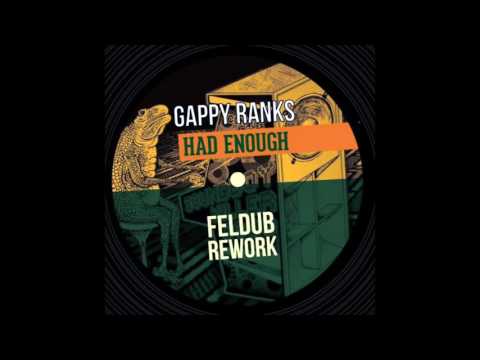 Gappy Ranks - Had Enough (Feldub Rework)