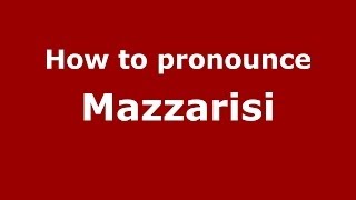 How to pronounce Mazzarisi