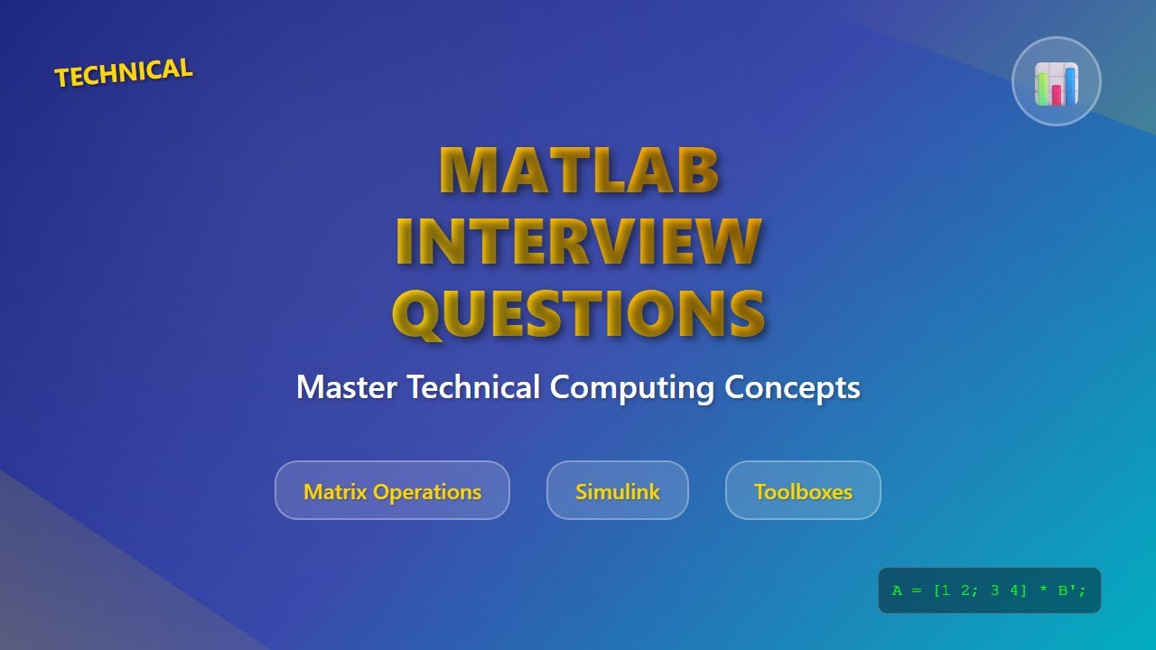 MATLAB Interview Questions 2025 | Technical Computing, Matrix Operations & Simulink Guide