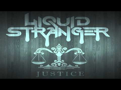 LIQUID STRANGER - JUSTICE