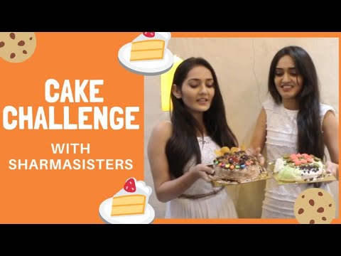 Cake challenge with Sharma Sisters | Tanya Sharma | Kritika Sharma