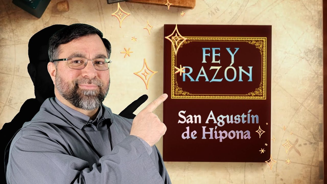 15- «SAN AGUSTÍN, creyó para entender y entendió para creer» (subtitulado). Por P. Raimundo Mena.