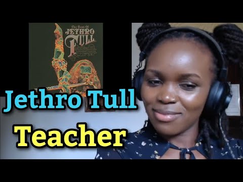 African Girl First Time Reaction to Jethro Tull - Teacher