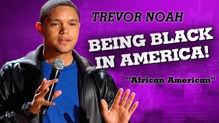 &quot;Being Black In America&quot; - Trevor Noah - (African American)