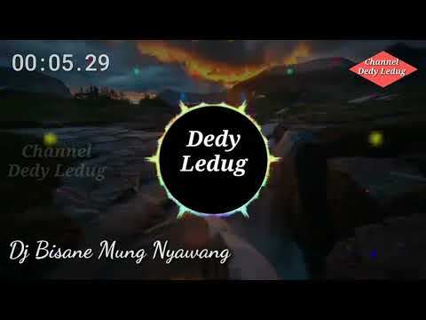 DJ Bisane Mung Nyawang Full Bass