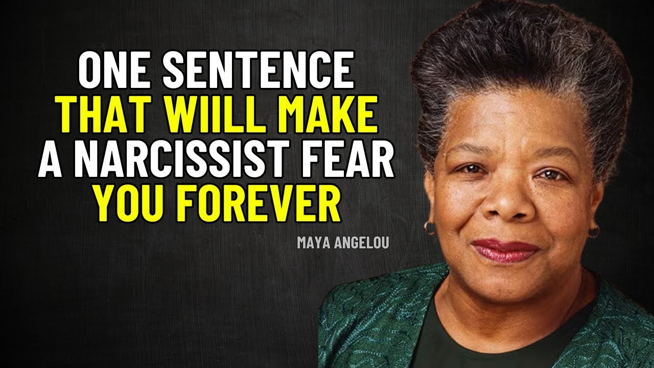 One Sentence That Will Make a Narcissist Fear You Forever | Maya Angelou Motivation