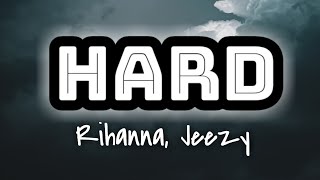 Rihanna, Jeezy - Hard (Lyrics Video) 🎤
