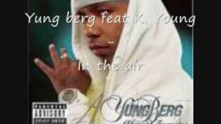 Yung Berg feat K. Yung - In the air [HQ]