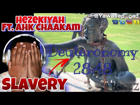 HezekiYah FT Ahch Chaakam - SLAVERY (EMOTIONAL) Reaction (Deuteronomy 28) @hezekiyah