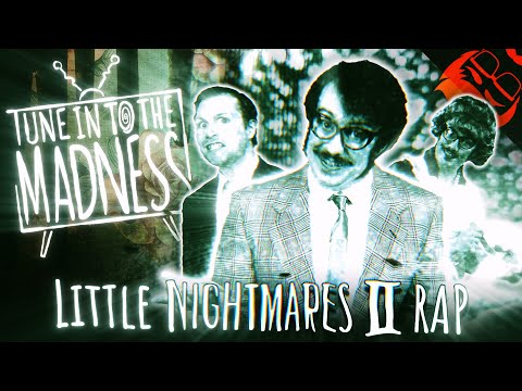 TUNE INTO THE MADNESS | Little Nightmares 2 Rap feat. Dan Bull!
