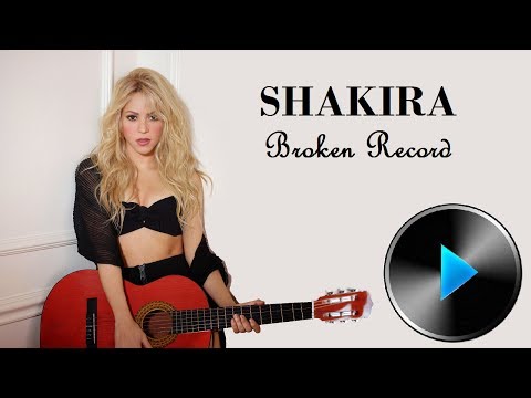 10 Shakira - Broken Record [Lyrics in Description]
