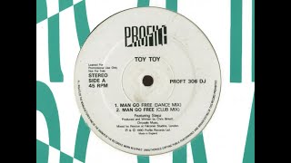 Toy Toy - Man Go Free (Club Mix) 1990