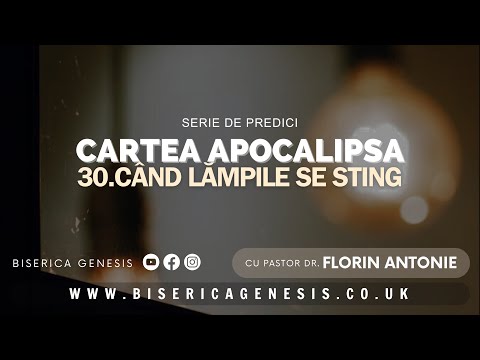 Cartea Apocalipsa - 30. Când lămpile se sting - Florin Antonie