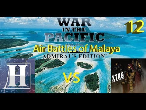 War in the Pacific vs XTRG - Air Battles over Malaya - Episode 12