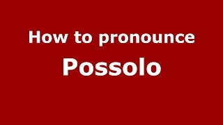 How to pronounce Possolo