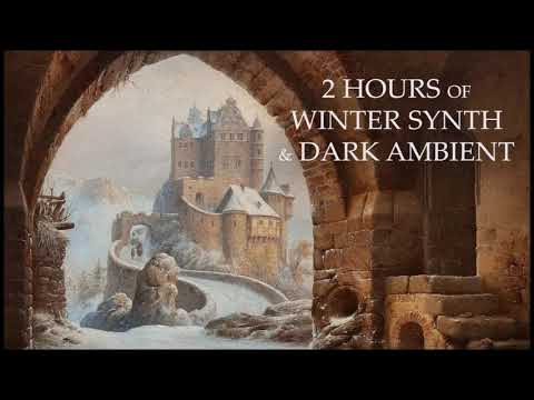 2 Hours of Winter Synth & Dark Ambient (Original Upload) (Part 2) - Dungeon Synth