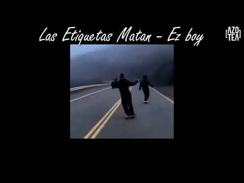Las Etiquetas Matan - Ez Boy (ONE SHOT)