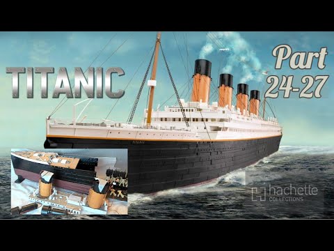 Hachette Titanic Part 24-27 Anker, Rumpfteil und Teile der zweiten Maschine