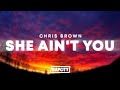 Chris Brown - She Ain't You (Lyrics)