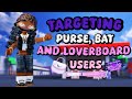 ୨ৎ Targeting Bat Purse And Loverboard Users In ROBLOX BADDIES ୨ৎ