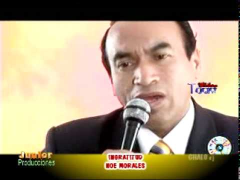 Noe Morales    "Que Ingratitud"
