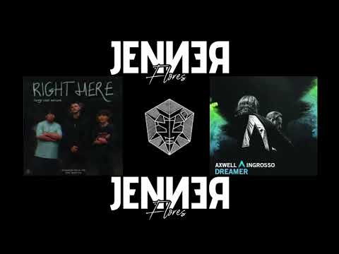 Right Here Vs. Dreamer - DubVision & KDH & I-RIE Vs. Axwell Ingrosso (JennerFlores MashUp)