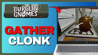 How To Gather Clonk In Burglin' Gnomes (Full Guide) 2026!