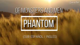 Of Monsters and Men - Phantom (Sub Español / Inglés)