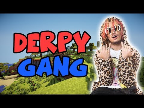 DerpDurCake - "Derpy Gang" - A Minecraft Parody of Lil Pump's "Gucci Gang"