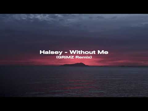 Halsey - Without Me (GRiMZ Remix)
